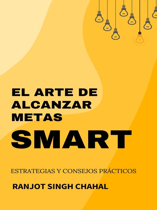 Title details for El Arte de Alcanzar Metas SMART by Ranjot Singh Chahal - Available